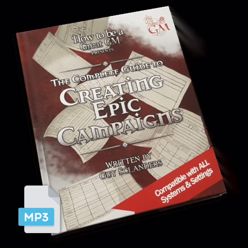 The Complete Guide to Creating Epic Campaigns - Audiobook (First Edition)