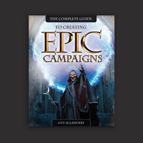 The complete guide to creating epic campaigns book