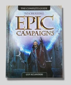 The Complete Guide to Creating Epic Campaigns Hard cover book